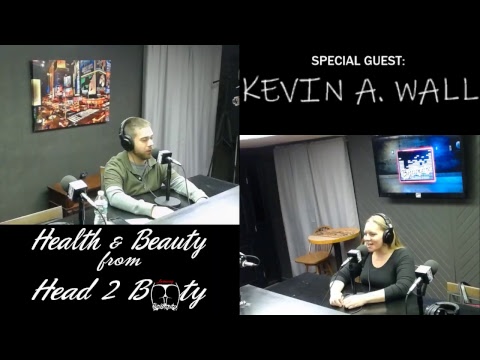 HEALTH AND BEAUTY FROM HEAD TO BOOTY-KEVIN WALL 11-29-18