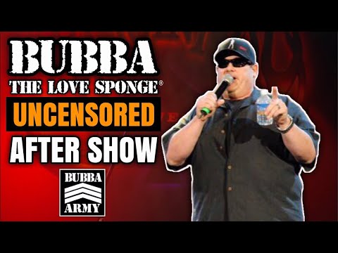 The Bubba the Love Sponge Show | Bubba Army Uncensored After Show – 10 ...